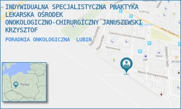 PORADNIA ONKOLOGICZNA - INDYWIDUALNA SPECJALISTYCZNA PRAKTYKA LEKARSKA OŚRODEK ONOKOLOGICZNO-CHIRURGICZNY JANUSZEWSKI KRZYSZTOF - UL. MARII KONOPNICKIEJ 25 A,  LUBIN
