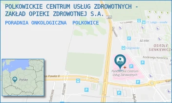 PORADNIA ONKOLOGICZNA - POLKOWICKIE CENTRUM USŁUG ZDROWOTNYCH - ZAKŁAD OPIEKI ZDROWOTNEJ S.A. - UL. KARDYNAŁA B. KOMINKA 7,  POLKOWICE