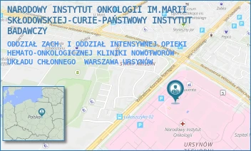 ODDZIAŁ ZACH. I ODDZIAŁ INTENSYWNEJ OPIEKI HEMATO-ONKOLOGICZNEJ KLINIKI NOWOTWORÓW UKŁADU CHŁONNEGO - NARODOWY INSTYTUT ONKOLOGII IM.MARII SKŁODOWSKIEJ-CURIE-PAŃSTWOWY INSTYTUT BADAWCZY - ROENTGENA 5,  WARSZAWA URSYNÓW
