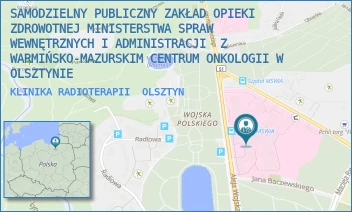 KLINIKA RADIOTERAPII - SZPITAL KLINICZNY MINISTERSTWA SPRAW WEWNĘTRZNYCH I ADMINISTRACJI Z WARMIŃSKO-MAZURSKIM CENTRUM ONKOLOGII W OLSZTYNIE - WOJSKA POLSKIEGO 37,  OLSZTYN