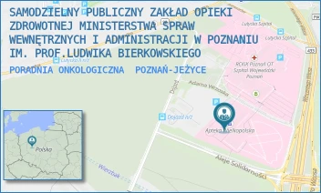 PORADNIA ONKOLOGICZNA - SAMODZIELNY PUBLICZNY ZAKŁAD OPIEKI ZDROWOTNEJ MINISTERSTWA SPRAW WEWNĘTRZNYCH I ADMINISTRACJI W POZNANIU IM. PROF.LUDWIKA BIERKOWSKIEGO - DOJAZD 34,  POZNAŃ-JEŻYCE