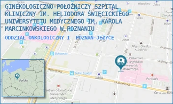 ODDZIAŁ ONKOLOGICZNY I - GINEKOLOGICZNO-POŁOŻNICZY SZPITAL KLINICZNY IM. HELIODORA ŚWIĘCICKIEGO UNIWERSYTETU MEDYCZNEGO IM. KAROLA MARCINKOWSKIEGO W POZNANIU - POLNA 33,  POZNAŃ-JEŻYCE