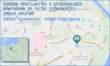 GABINET CHIRURGICZNY - OŚRODEK PROFILAKTYKI I EPIDEMIOLOGII NOWOTWORÓW IM. ALINY PIENKOWSKIEJ SPÓŁKA AKCYJNA - KAZIMIERZA WIELKIEGO 24/26,  POZNAŃ-STARE MIASTO