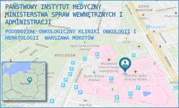 PODODDZIAŁ ONKOLOGICZNY KLINIKI ONKOLOGII I HEMATOLOGII - PAŃSTWOWY INSTYTUT MEDYCZNY MINISTERSTWA SPRAW WEWNĘTRZNYCH I ADMINISTRACJI - WOŁOSKA 137,  WARSZAWA MOKOTÓW